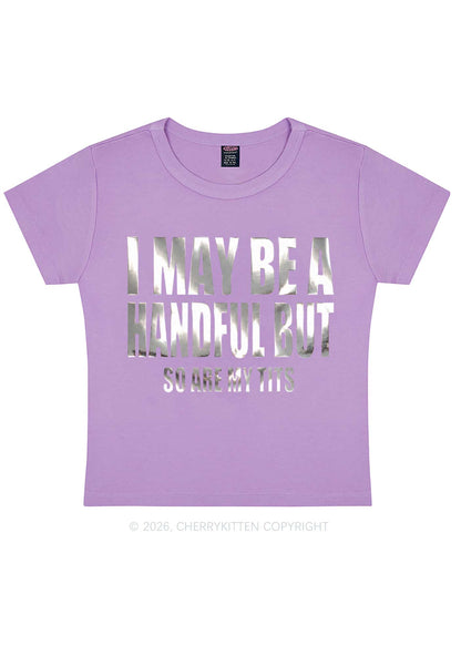 I May Be Handful Silver Foil Printed Y2K Baby Tee Cherrykitten