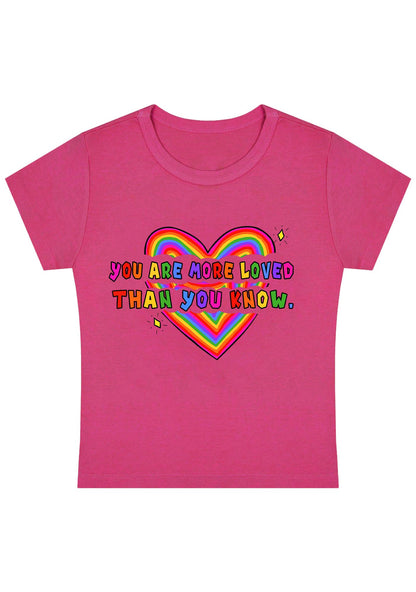 You Are More Loved Than You Know Y2k Baby Tee