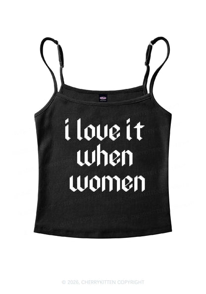 I Love It When Women Pride Y2K Spaghetti Strap Cami Cherrykitten