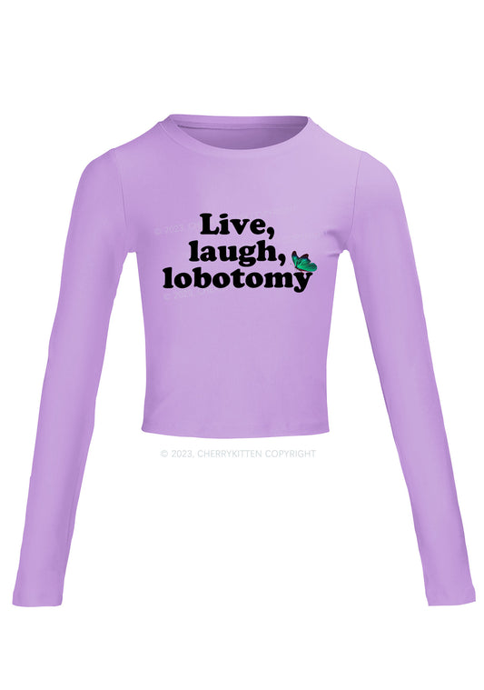 Live Laugh Lobotomy Long Sleeve Crop Top Cherrykitten