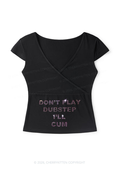 Rhinestone Dont Play Dubstep Y2K Wrap V Neck T Shirts Cherrykitten