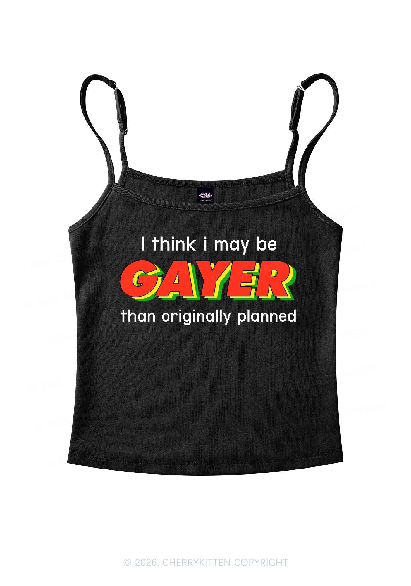 I May Be Gayer Pride Y2K Spaghetti Strap Cami Cherrykitten