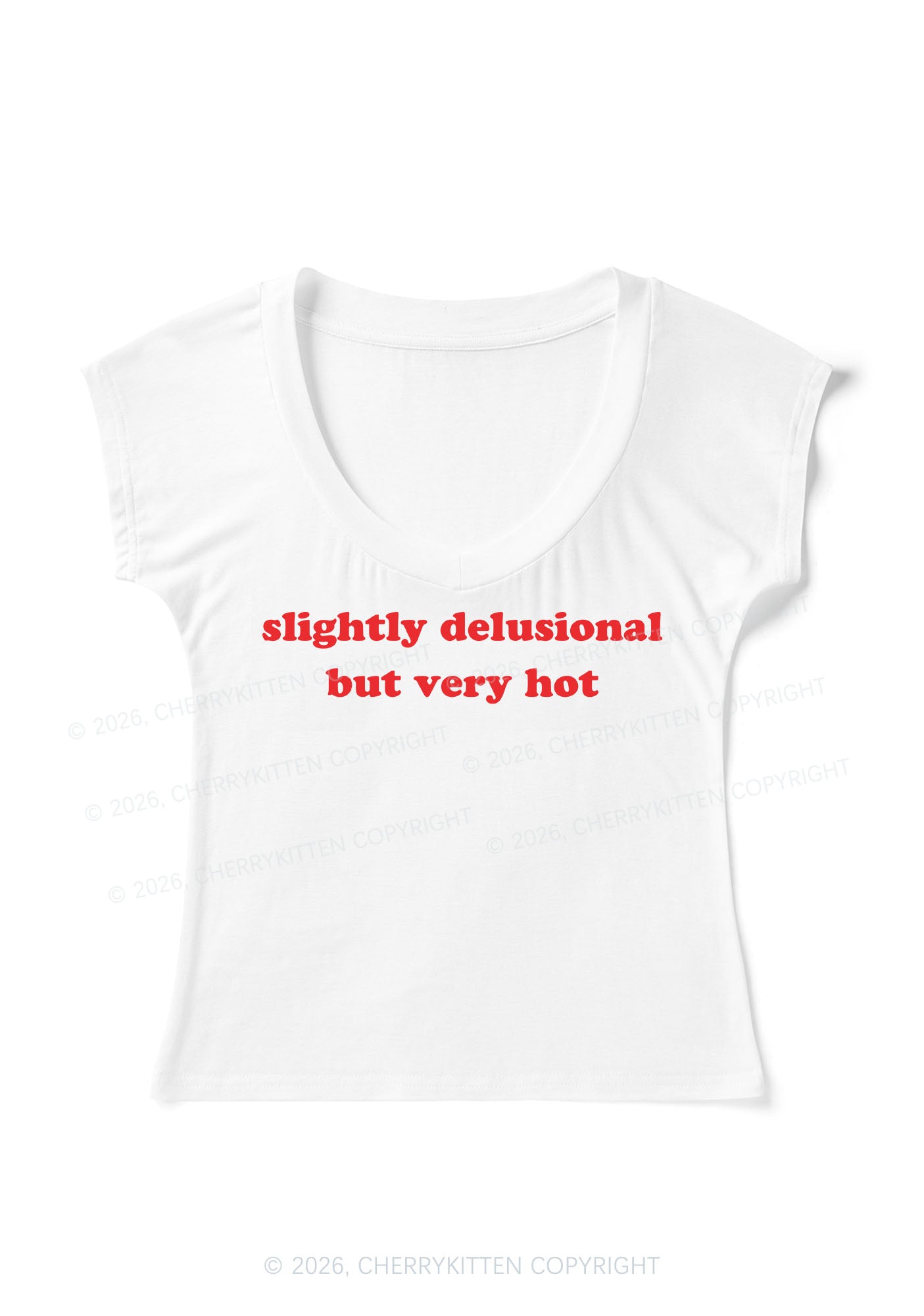 Slightly Delusional But Very Hot Y2K V Neck T Shirts Cherrykitten