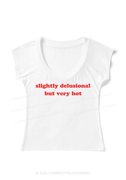 Slightly Delusional But Very Hot Y2K V Neck T Shirts Cherrykitten