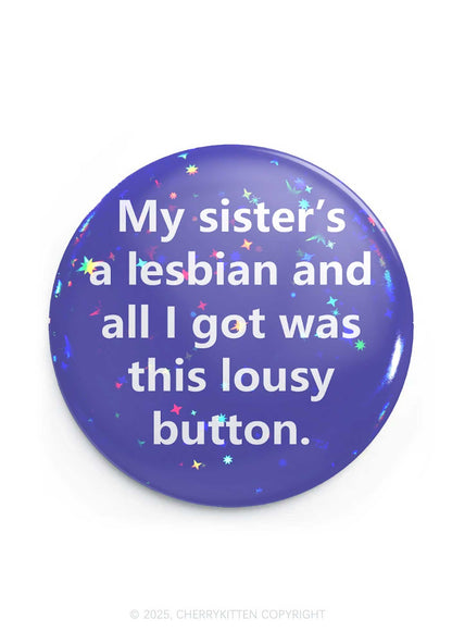 My Sister Is Lesbian 1Pc Y2K Pin Badge Cherrykitten