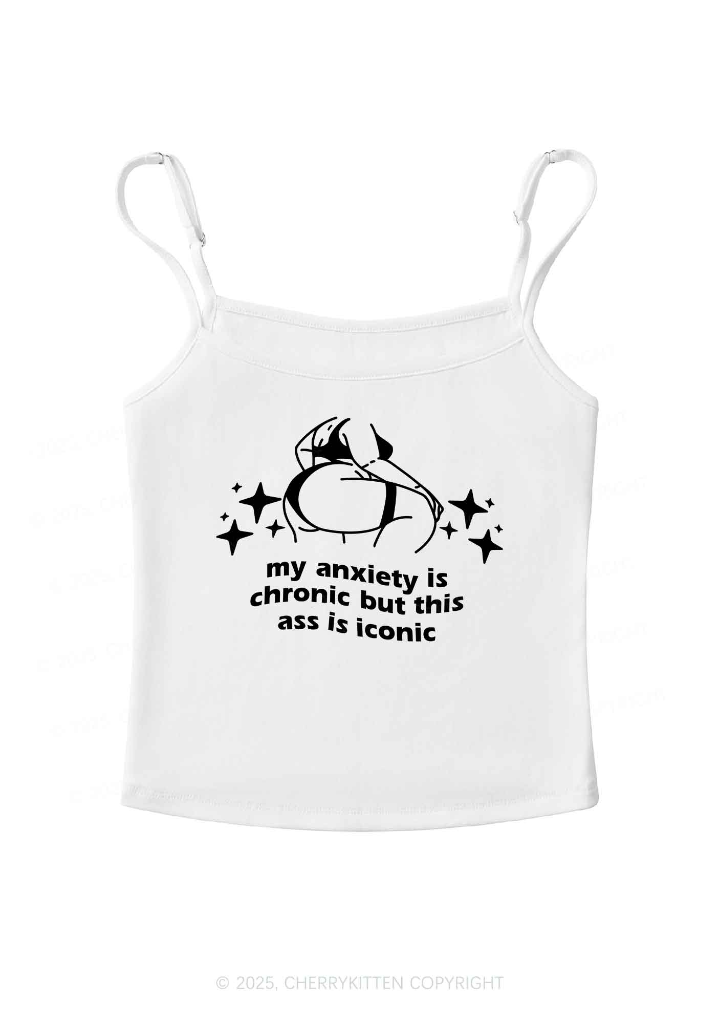 Anxiety Chronic Ass Iconic Y2K Spaghetti Strap Cami Cherrykitten