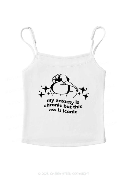 Anxiety Chronic Ass Iconic Y2K Spaghetti Strap Cami Cherrykitten