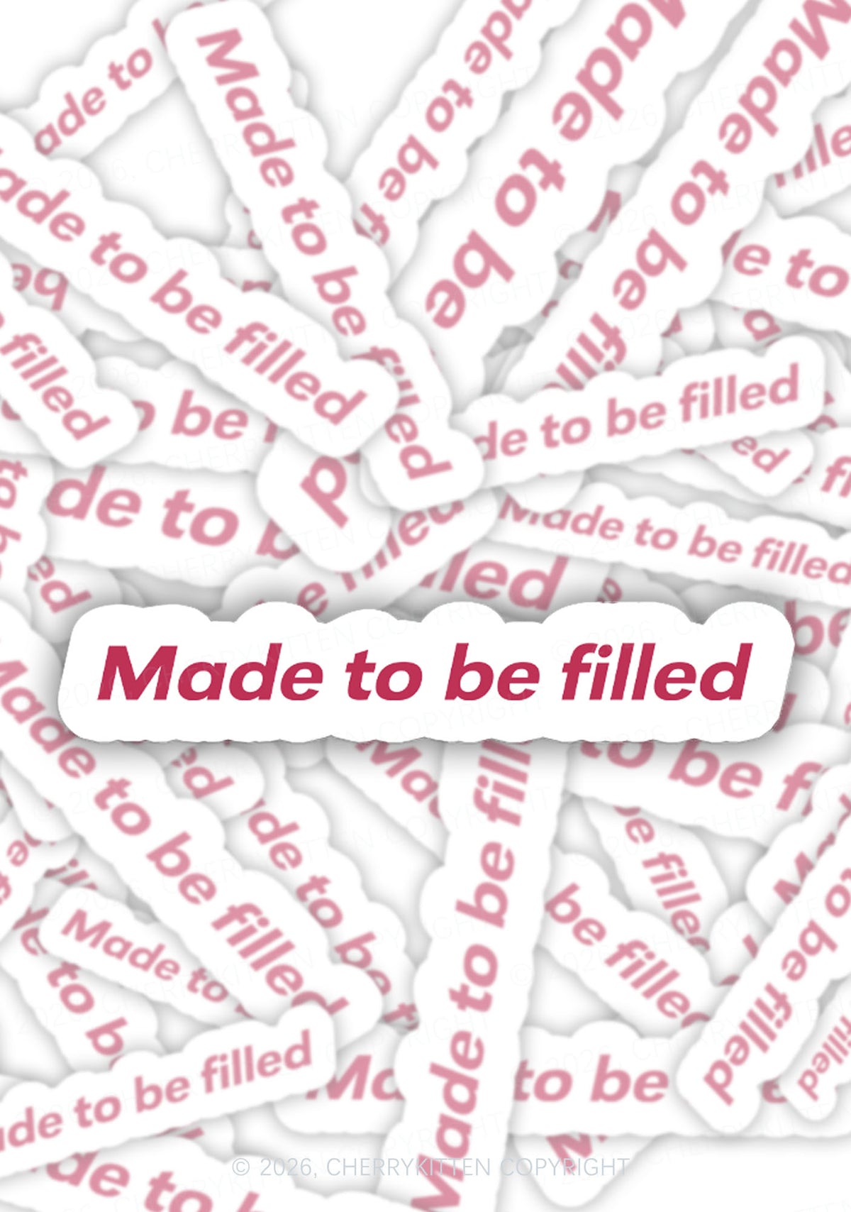 Made To Be Filled 1pc Y2K Sticker Cherrykitten
