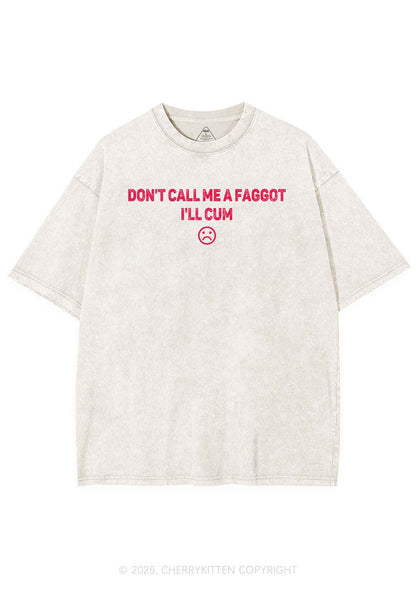 Dont Call Me Faggot Pride Y2K Shirts Washed Tee Cherrykitten