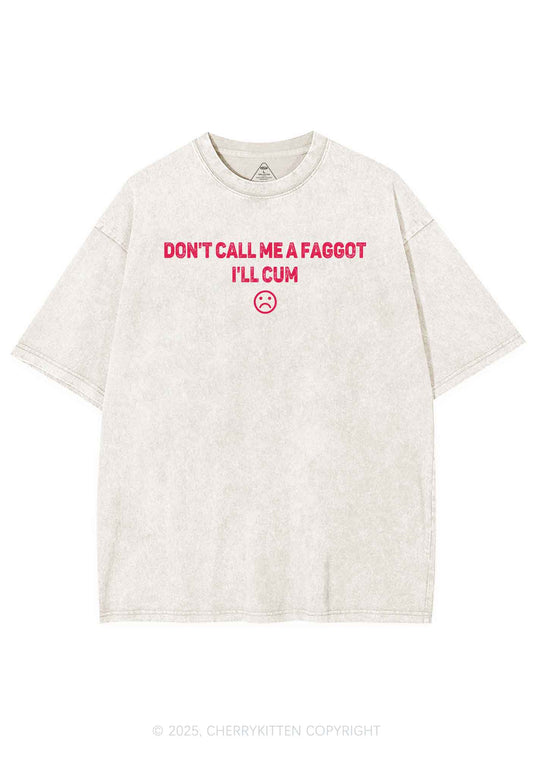 Dont Call Me Faggot Pride Y2K Shirts Washed Tee Cherrykitten