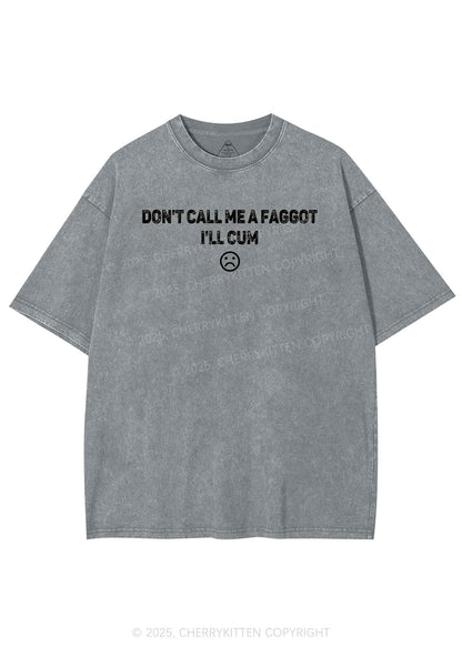 Dont Call Me Faggot Pride Y2K Shirts Washed Tee Cherrykitten