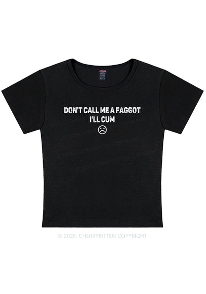 Dont Call Me Faggot Pride Y2K Baby Tee Cherrykitten