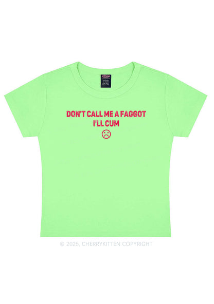 Dont Call Me Faggot Pride Y2K Baby Tee Cherrykitten