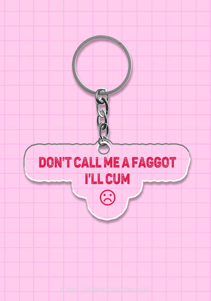 Dont Call Me Faggot Pride 1Pc Y2K Keychain Cherrykitten
