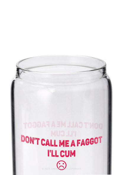 Dont Call Me Faggot Pride Y2K Printed Glass Cup Cherrykitten