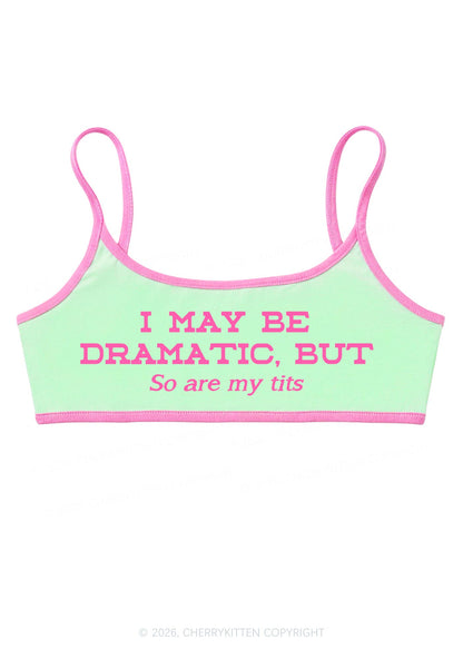 I May Be Dramatic Y2K Super Crop Cami Cherrykitten