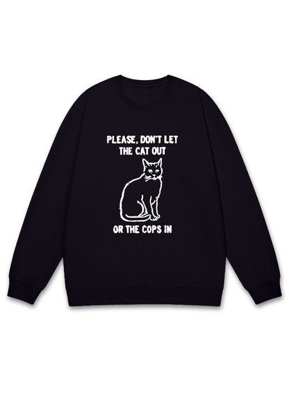 Don't Let The Cat Out Y2K Sweatshirt