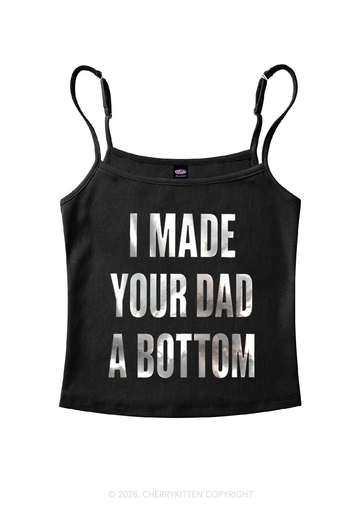 Made Your Dad A Bottom Pride Silver Foil Printed Y2K Spaghetti Strap Cami Cherrykitten
