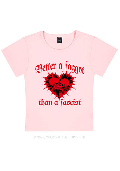 Better Faggot Than Fascist Pride Y2K Baby Tee Cherrykitten