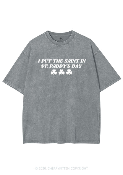 I Put The Saint In St Patricks Y2K Shirts Washed Tee Cherrykitten
