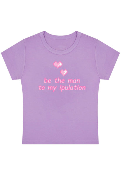 Curvy Be The Man To My Ipulation Baby Tee