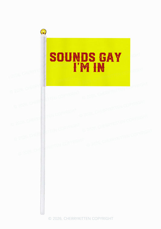 Yellow Sounds Gay Im In Pride Y2K Hand Flags Cherrykitten
