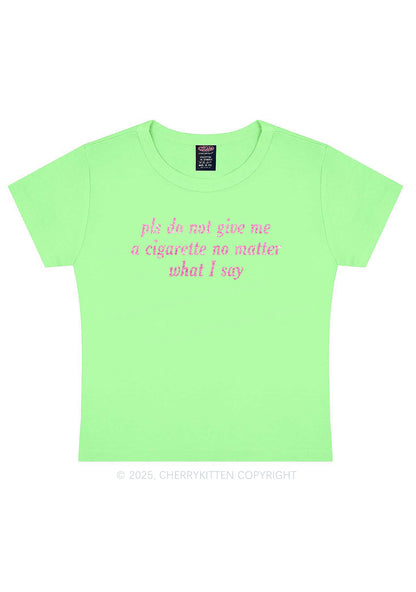 Glitter Pls Dont Give Me Cigarette Y2K Baby Tee Cherrykitten