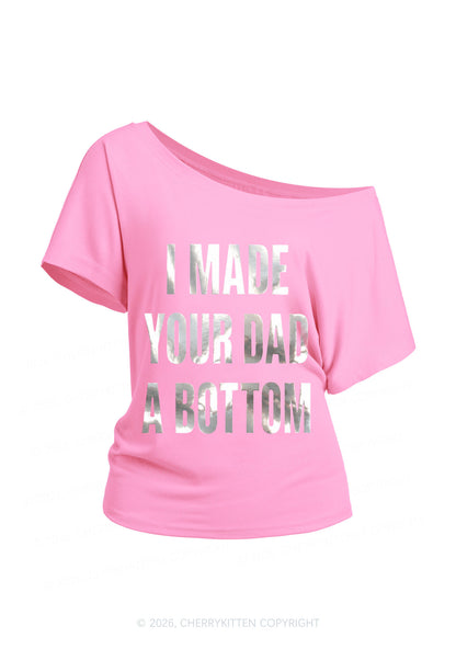 Made Your Dad A Bottom Pride Silver Foil Printed Y2K Off Shoulder Tee Cherrykitten