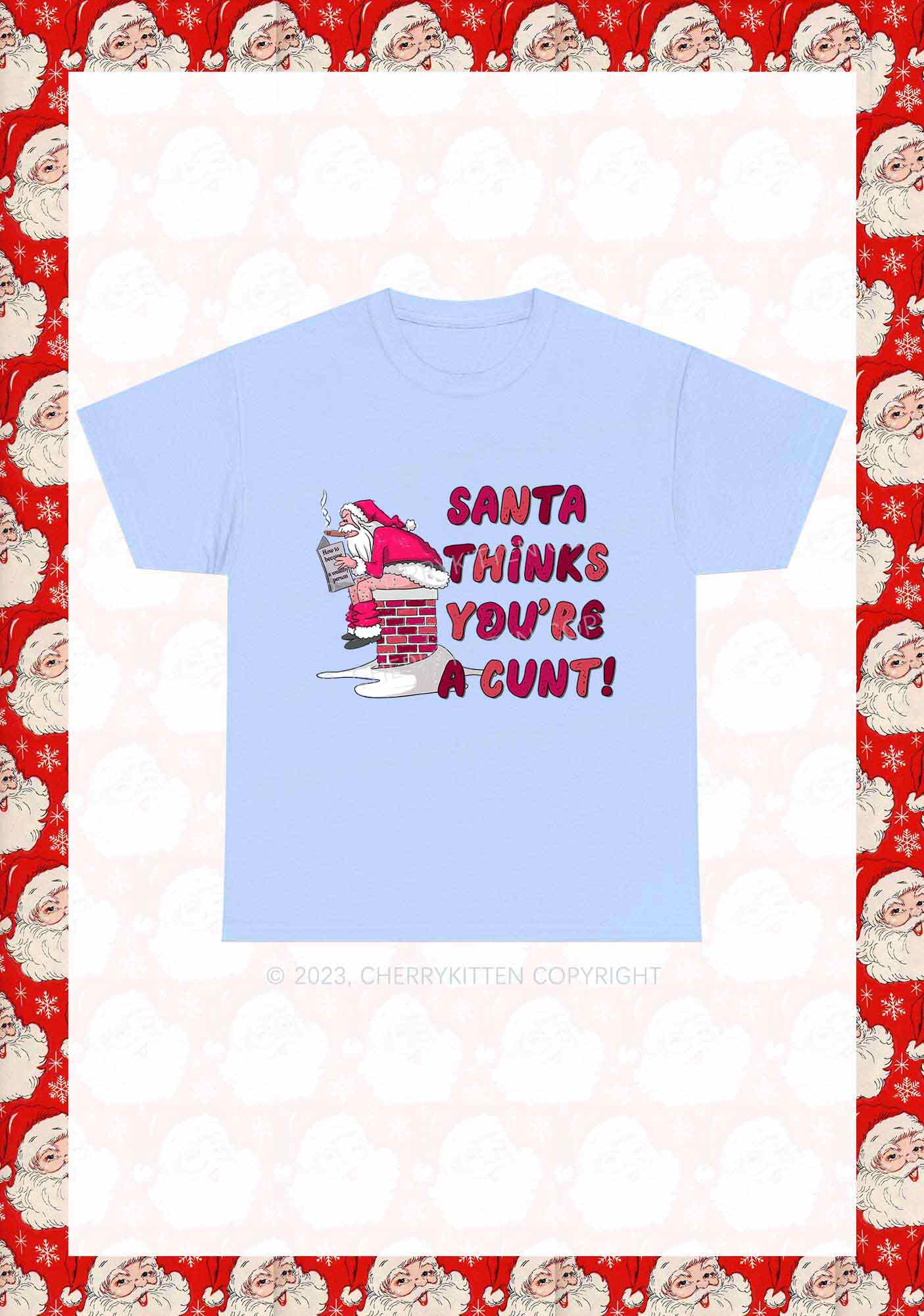 Santa Thinks You're  A Cxxt Y2K Chunky Shirt Cherrykitten