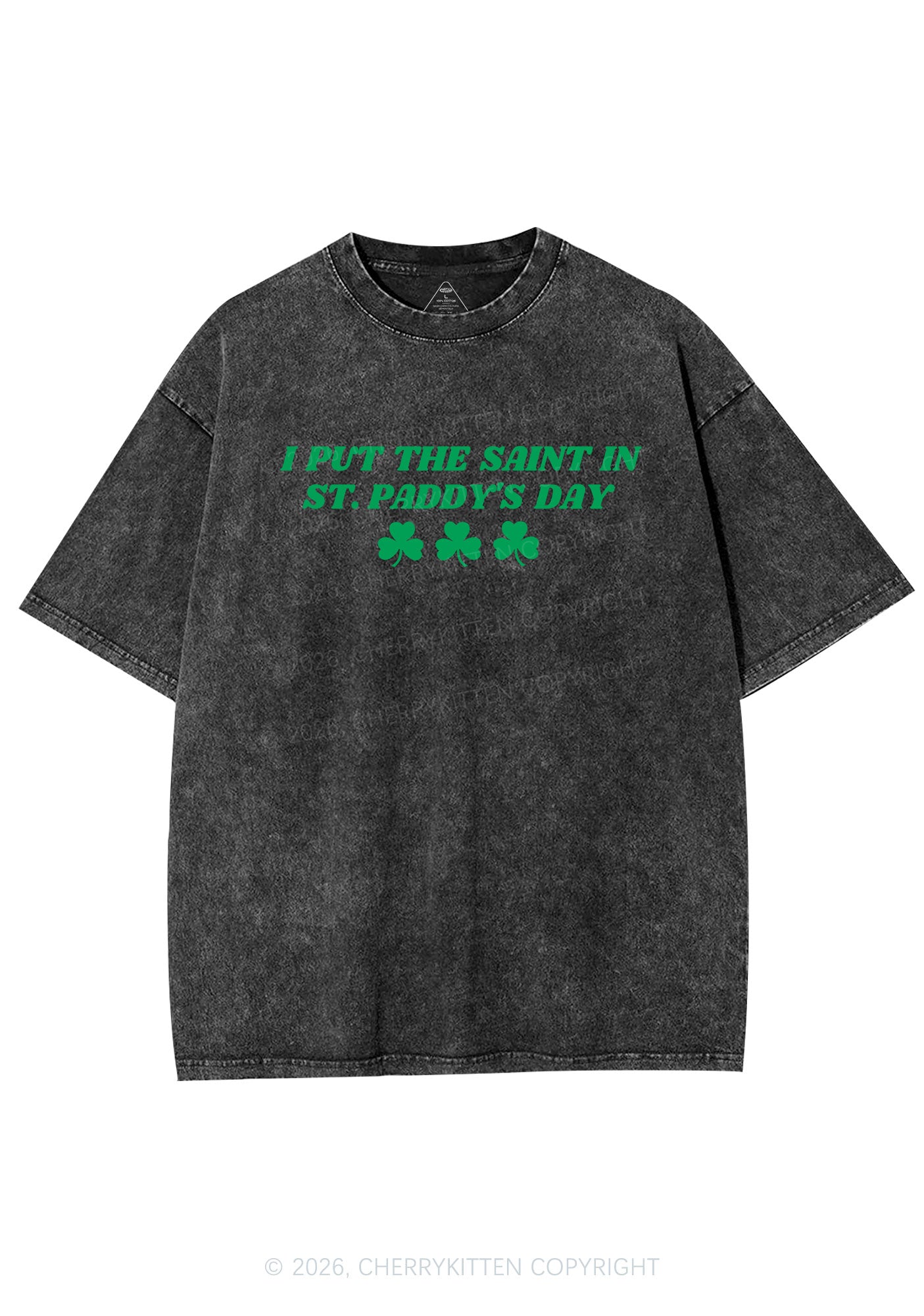 I Put The Saint In St Patricks Y2K Shirts Washed Tee Cherrykitten