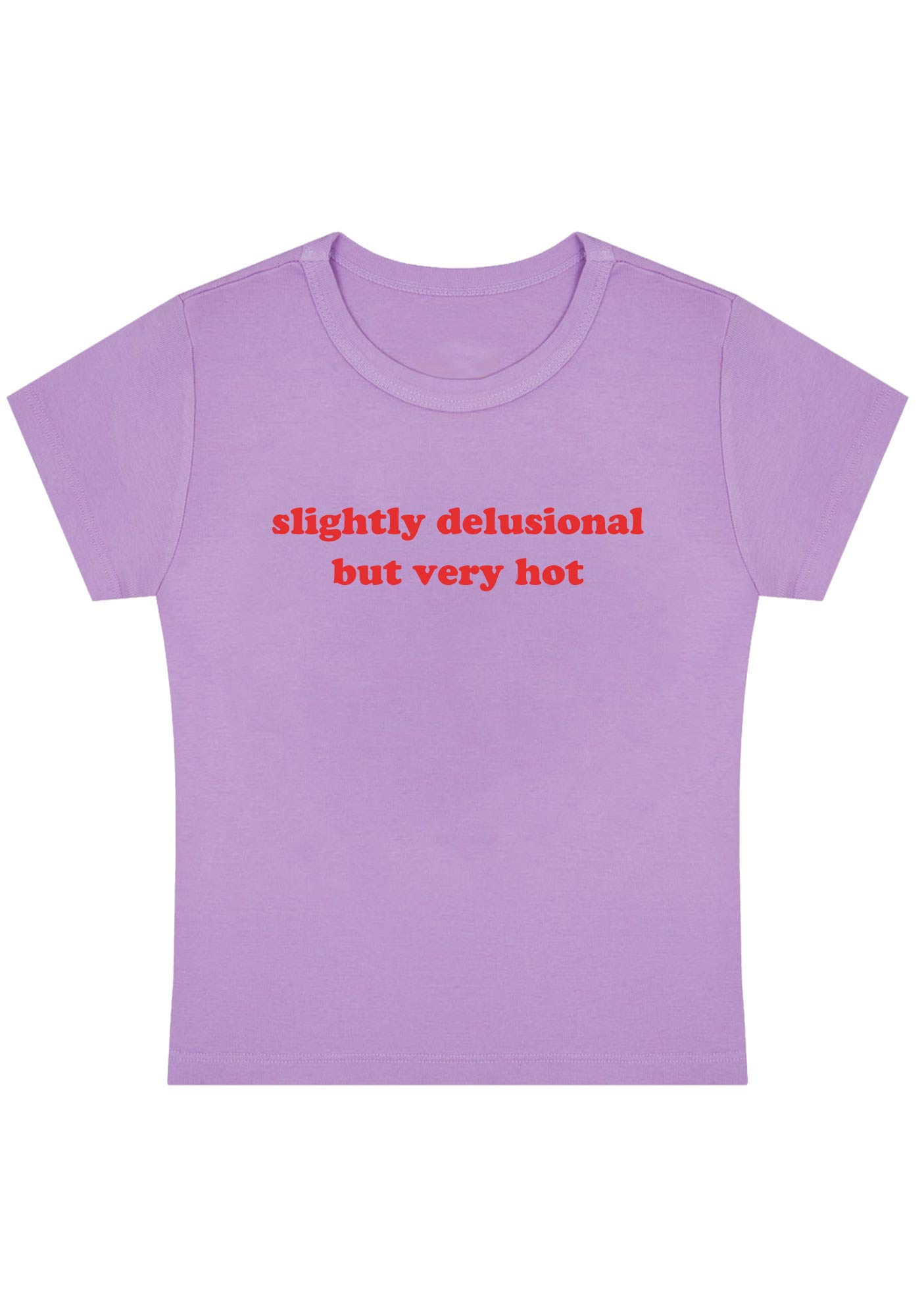 Curvy Slightly Delusional But Very Hot Baby Tee