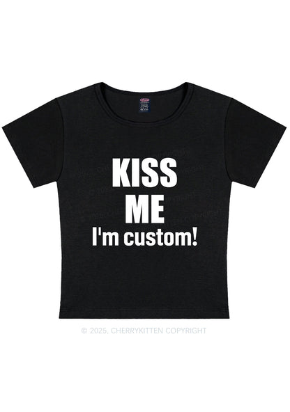 Kiss Me Im Custom Y2K Baby Tee Cherrykitten