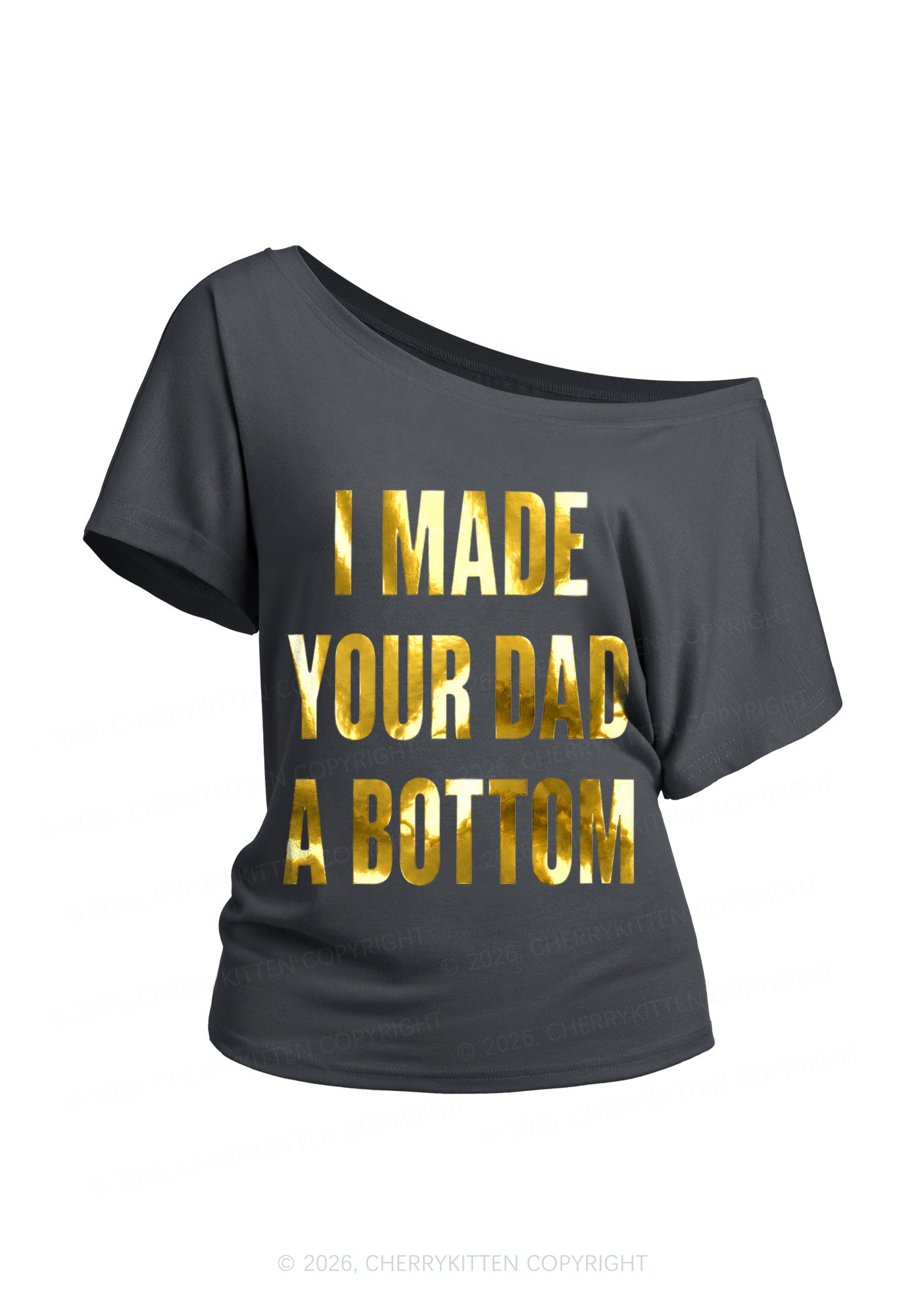 Made Your Dad A Bottom Pride Silver Foil Printed Y2K Off Shoulder Tee Cherrykitten
