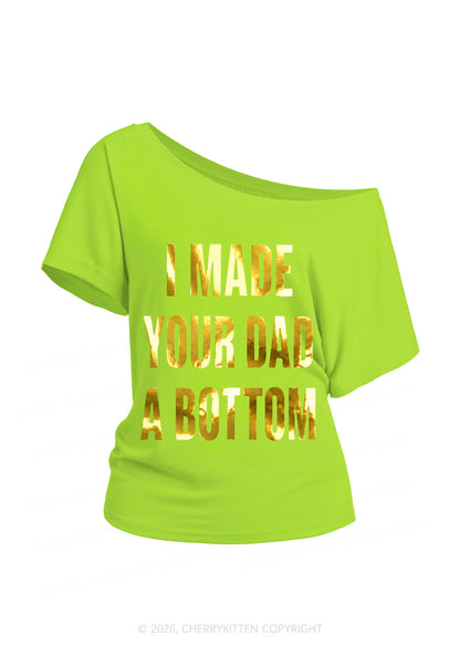 Made Your Dad A Bottom Pride Silver Foil Printed Y2K Off Shoulder Tee Cherrykitten