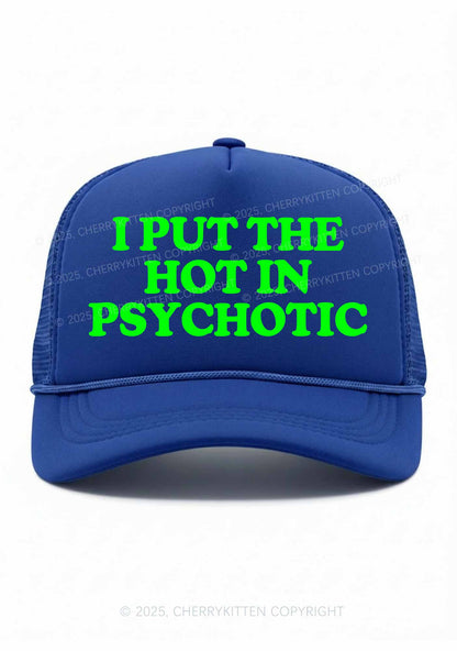 I Put The Hot In Psychotic Y2K Trucker Hat Cherrykitten