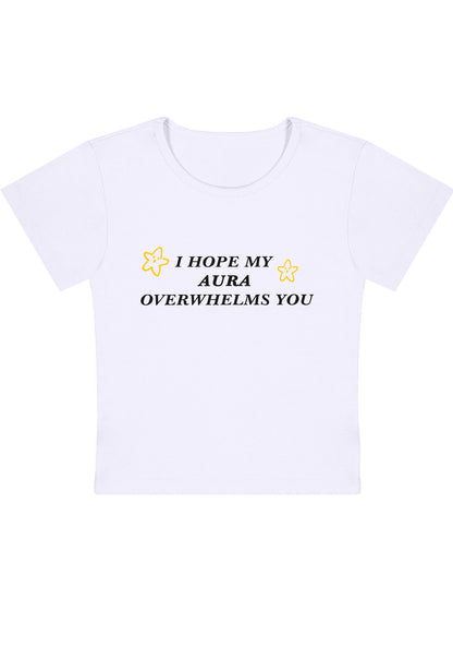 Curvy I Hope My Aura Overwhelms You Baby Tee