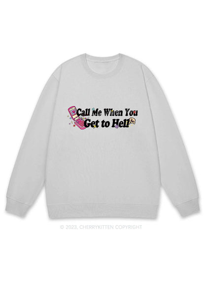 Call Me When You Get To Hell Y2K Sweatshirt Cherrykitten