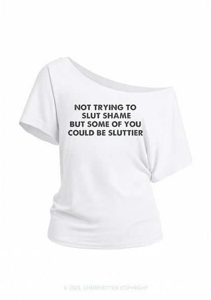 Not Trying To Slxt Shame Y2K Off Shoulder Tee Cherrykitten