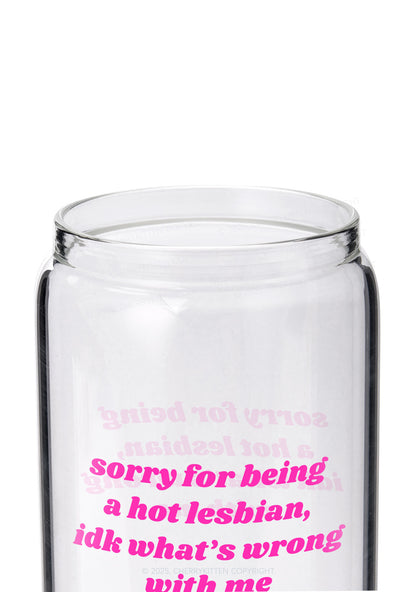 Sorry For Being Hot Lesbian Pride Y2K Printed Glass Cup Cherrykitten