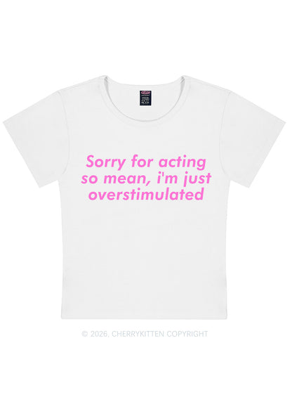 Im Just Overstimulated Y2K Baby Tee Cherrykitten