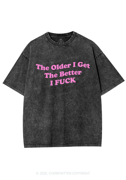 Older Get Better Fxxk Y2K Shirts Washed Tee Cherrykitten