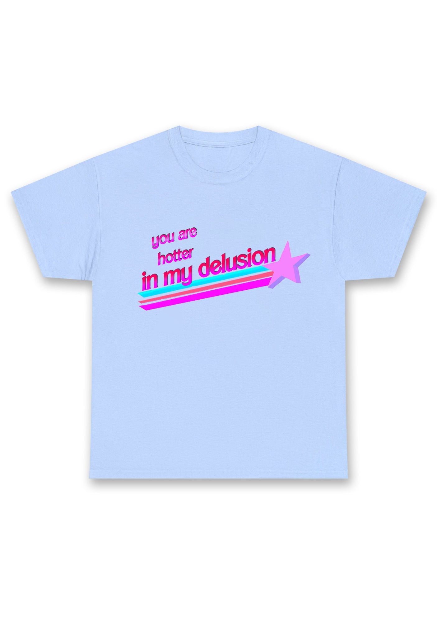You Are Hotter In My Delusion Chunky Shirt