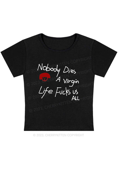 Curvy Nobody Dies Life Fxxks Us All Y2K Baby Tee Cherrykitten