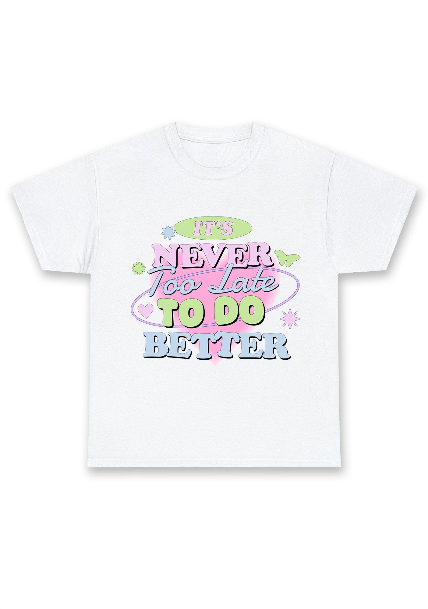 It's Never Too Late To Do Better Chunky Shirt