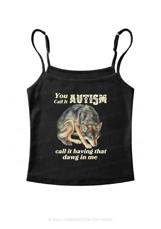 You Call It Autism Y2K Spaghetti Strap Cami Cherrykitten