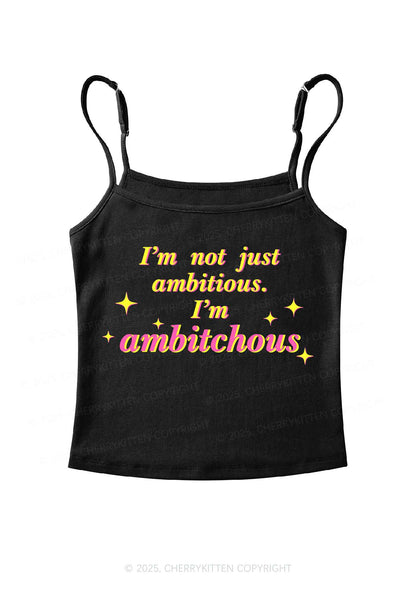 Not Ambitious Im Ambxxchous Y2K Spaghetti Strap Cami Cherrykitten