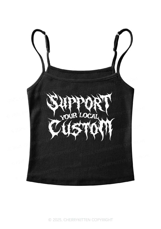 Custom Support Your Local Y2K Spaghetti Strap Cami Cherrykitten