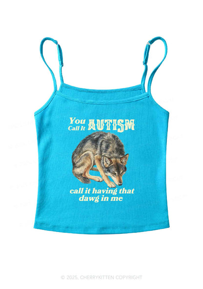 You Call It Autism Y2K Spaghetti Strap Cami Cherrykitten