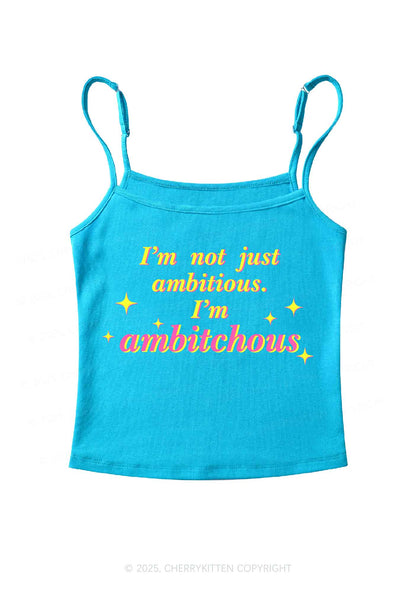 Not Ambitious Im Ambxxchous Y2K Spaghetti Strap Cami Cherrykitten