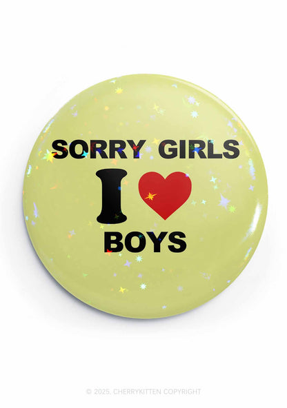 Sorry Girls I Love Boys Pride 1Pc Y2K Pin Badge Cherrykitten